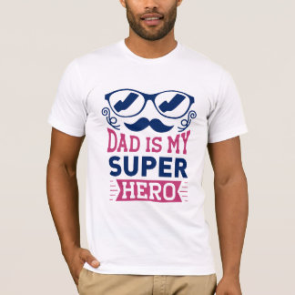 Dad Is My Super Hero T-Shirt