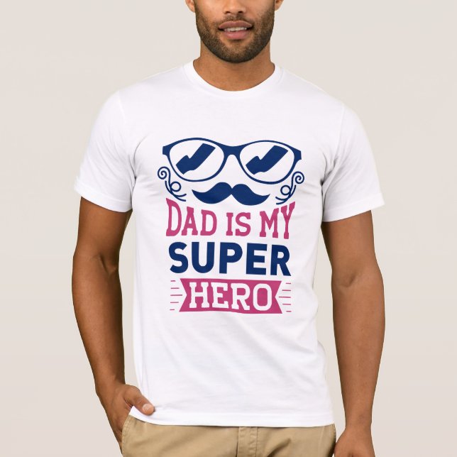 Dad Is My Super Hero T-Shirt (Front)