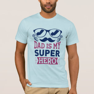 Dad Is My Super Hero T-Shirt