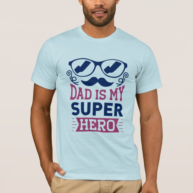 Dad Is My Super Hero T-Shirt (Front)