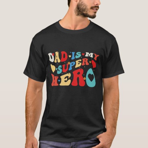 Dad is my superhero _ groovy typography t shirt