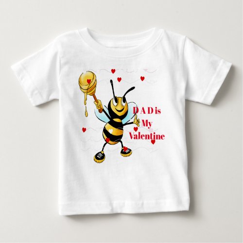 Dad is my valentine Choco bee Baby T_Shirt