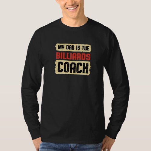Dad Is the Billiards Coach Fathers Day Pool Player T_Shirt