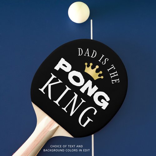 DAD IS THE PONG KING Black Ping Pong Paddle