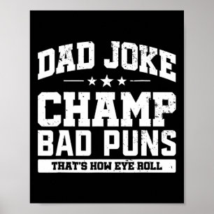 Dad Joke Champ D Puns How Eye Roll Fathers Day Poster
