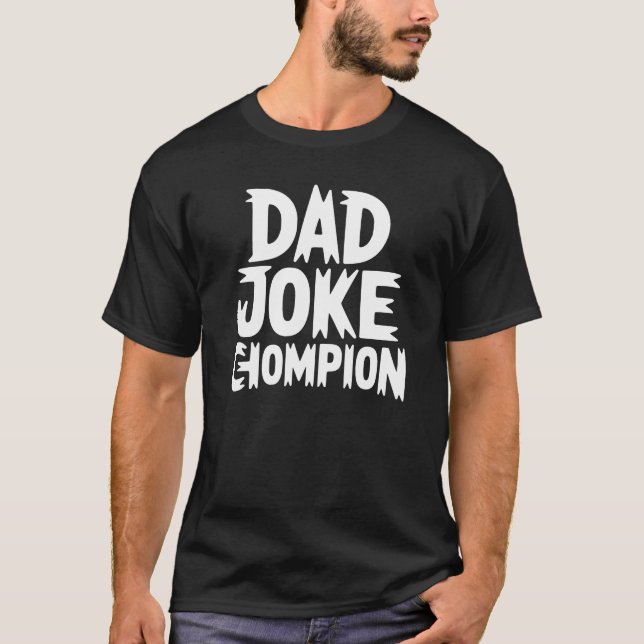 Dad Joke Champion – Bold Block Letter Humor T-Shirt (Front)