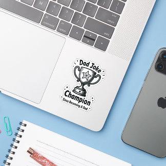 Dad Joke Champion Since Becoming A Dad Sticker