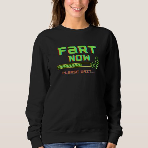 Dad Joke  Fart Now Loading Cool For Fathers Day 2 Sweatshirt