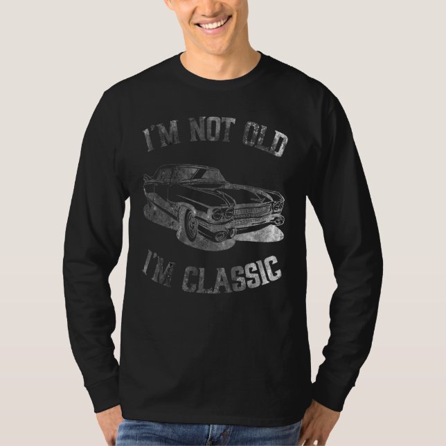 Dad Joke  I m Not old I m Classic Father s Day T-Shirt (Front)
