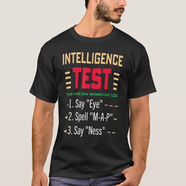 dad joke Intelligence Test Say Eye M A P Ness T-Shirt (Front)