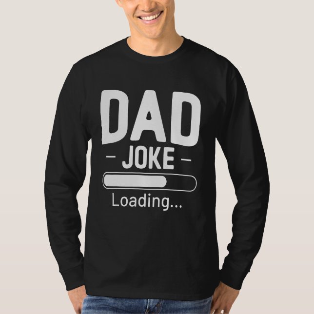 Dad Joke Loading Father s Day T-Shirt (Front)