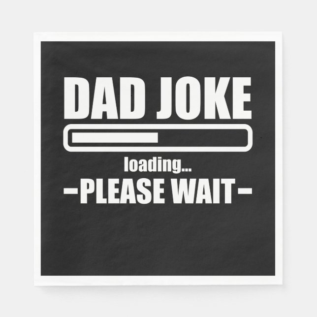 Dad Joke Loading Funny Father Grandpa Daddy Father Napkins (Front)