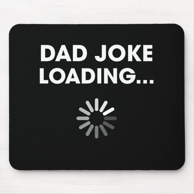 Dad Joke Loading Funny Father Grandpa Humor Mouse Pad (Front)