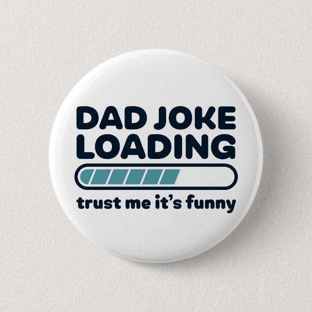 Dad Joke Loading Funny Father's Day Button (Front)