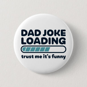 Dad Joke Loading Funny Father's Day Button