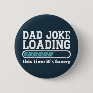 Dad Joke Loading Funny Father's Day Humor Button