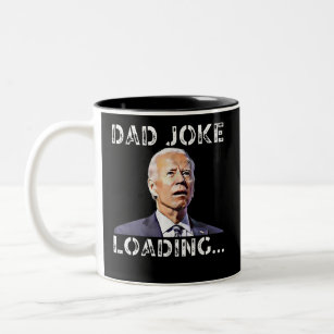 Dad Joke Loading Funny Joe Biden Republican Dad Two-Tone Coffee Mug