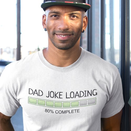 Dad Joke Loading Funny T_Shirt