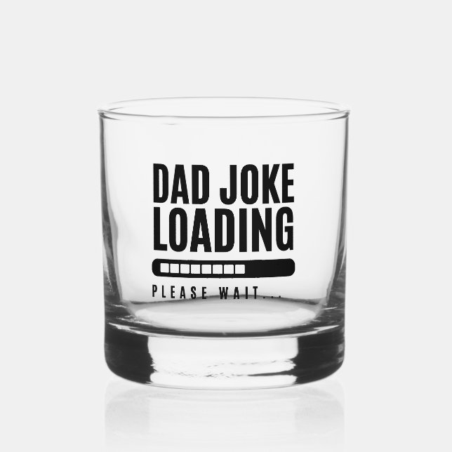 Dad Joke Loading Please Wait Funny Fathers Day Whiskey Glass (Front)
