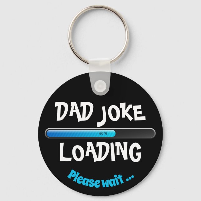 Dad Joke Loading Please Wait Trending Father's Day Keychain (Front)