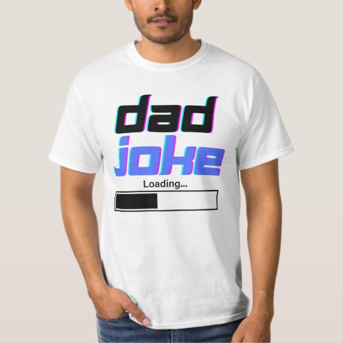 Dad Joke Loading T_Shirt