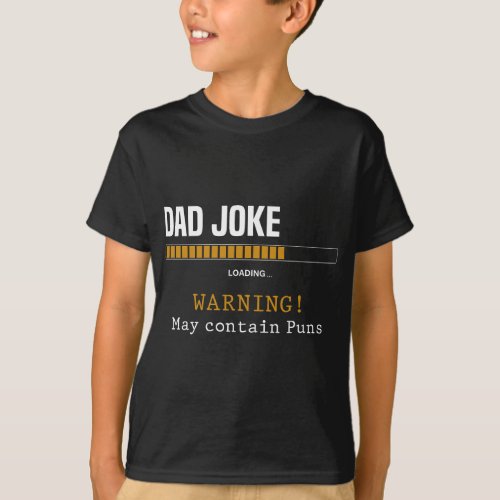 Dad Joke Loading Warning May Contain Puns Funny Da T_Shirt