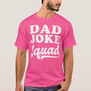 Dad Joke Shirt Dad Joke Squad Gift