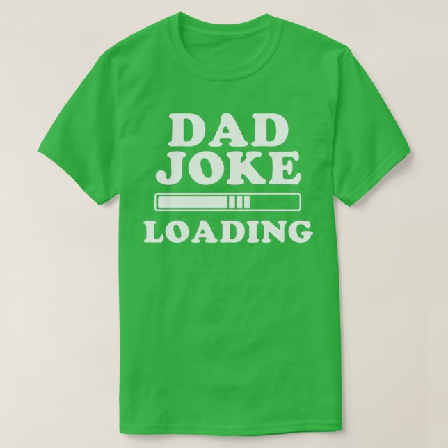 Dad Joke Shirt Joke Loading Bar Gift 1 (Design Front)