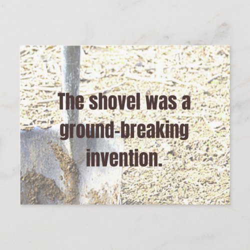 DAD JOKE Shovel was a ground_breaking invention Postcard