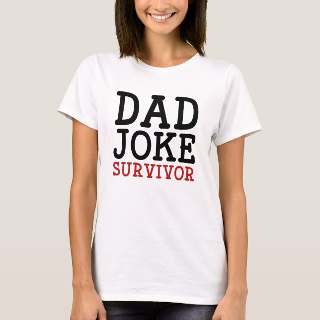 Dad Joke Survivor T-Shirt (Front)
