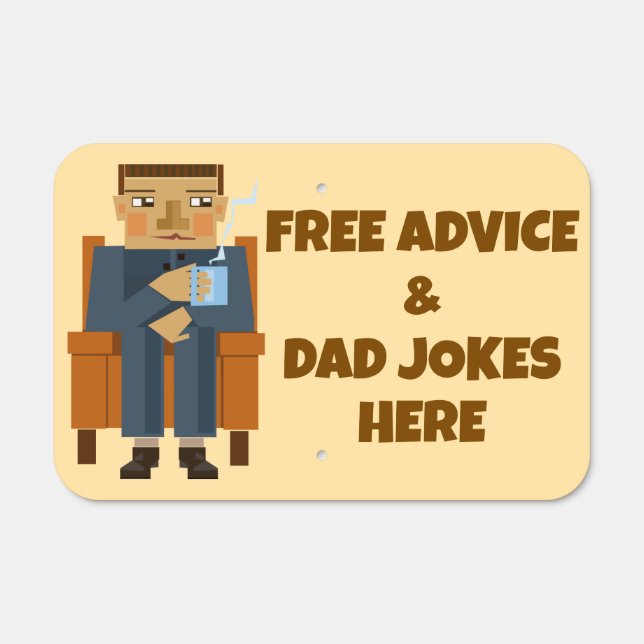Dad jokes and free advice Sign (Front)