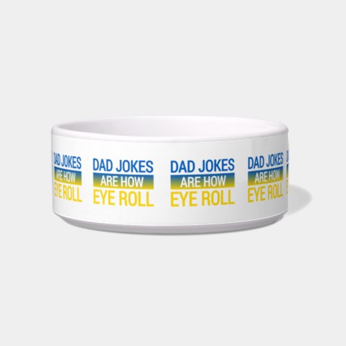 Dad Jokes Are How Eye Roll Bowl