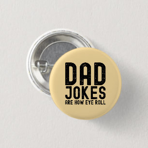 Dad Jokes are How Eye Roll Cool Father Slogan Button
