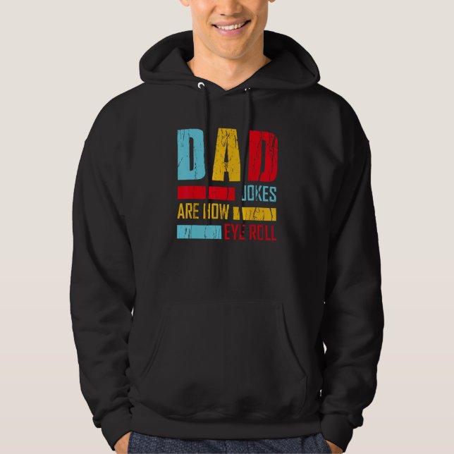 Dad Jokes Are How Eye Roll  Fathers Day New Dad Vi Hoodie (Front)