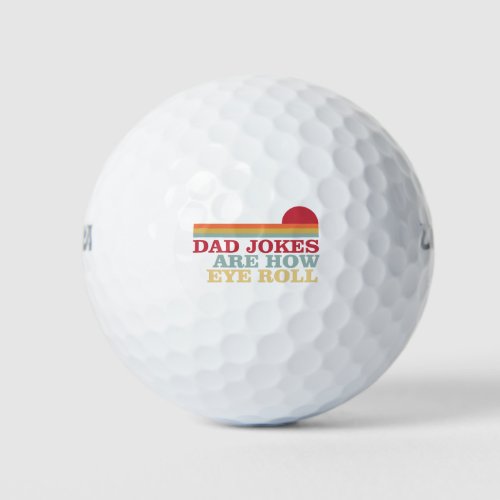 Dad Jokes Are How Eye Roll Funny Dad Jokes Golf Balls