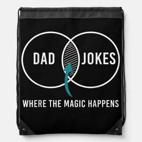 Dad Jokes Bad Dad Jokes Puns Magic Happens Funny Drawstring Bag