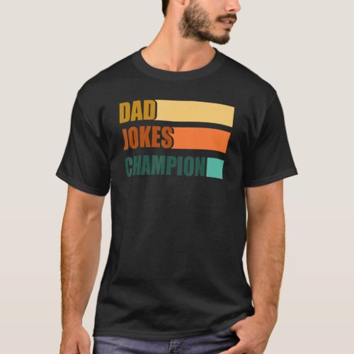 Dad Jokes Champion Fathers Day T_Shirt