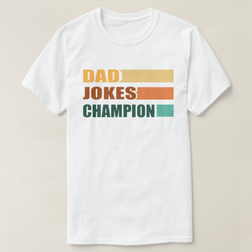 DAD JOKES CHAMPION OUR FATHERS DAY T_Shirt