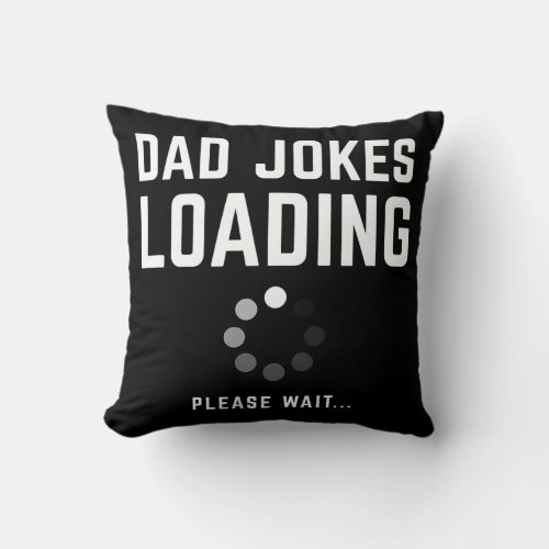 Dad Jokes Daddy funny from Mom Daughter Son  Throw Pillow