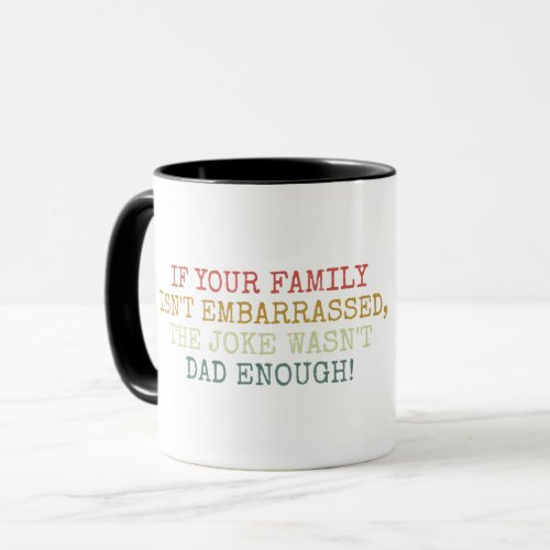 Dad Jokes Embarrassing for the Family Mug