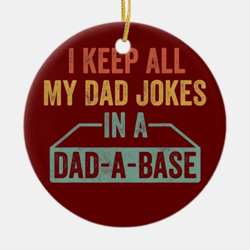 Dad jokes from daughter for dad Funny fathers day Ceramic Ornament