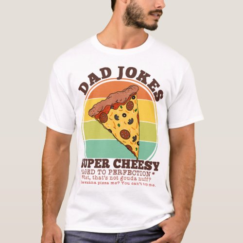 Dad Jokes Funny Pizza Quote T_Shirt