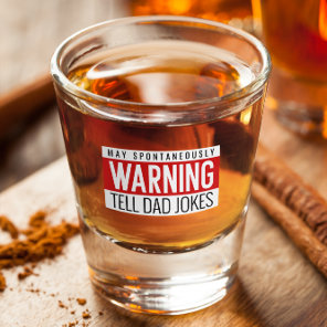 DAD JOKES HUMOROUS SHOT GLASS