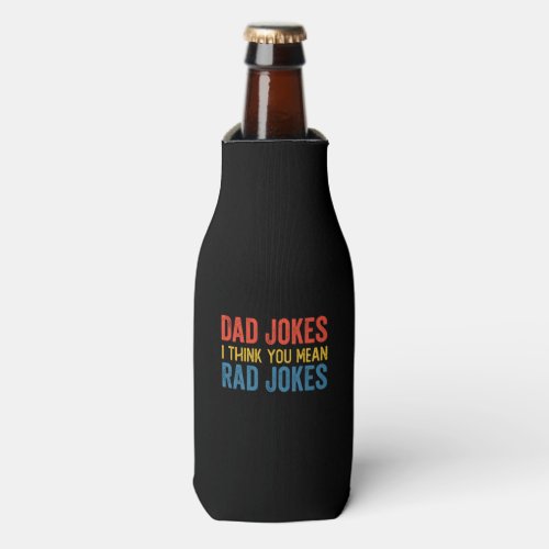 Dad Jokes I Think You Mean Rad Jokes Bottle Cooler