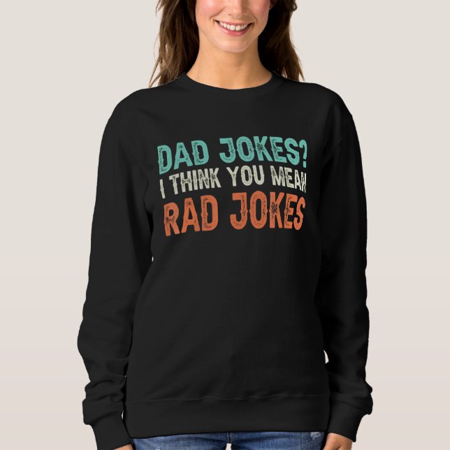 Dad Jokes I Think You Mean Rad Jokes Tee Retro (Front)