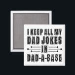 Dad Jokes In Dad A Base Father's Day Present Funny Magnet<br><div class="desc">Perfect Gift idea for your best dad, father in law or grandpa. Add some fun to your wardrobe with this funny I Keep All My Dad Jokes In Dad A Base Vintage distressed Design For Fathers day on for any other occasion. Funny Dad Jokes Choose your color below and then...</div>