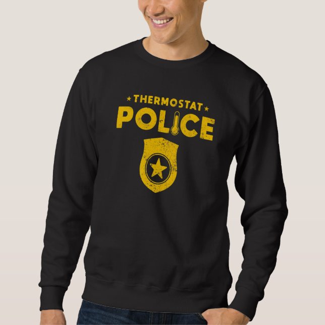 Dad Jokes Thermostat Police  1 Sweatshirt (Front)