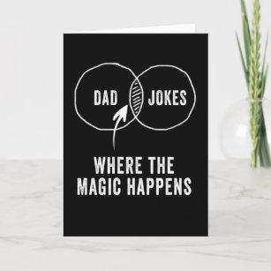 Dad jokes where the magic happens card