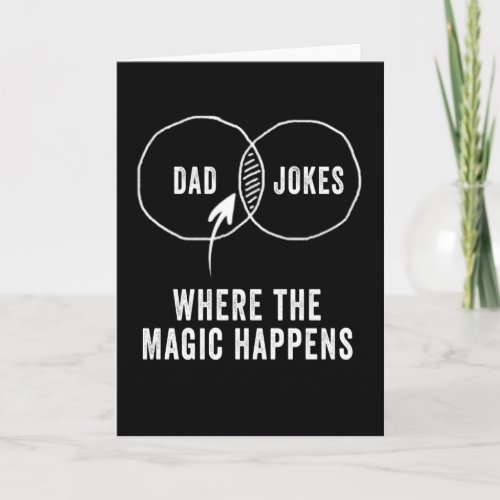 Dad jokes where the magic happens card