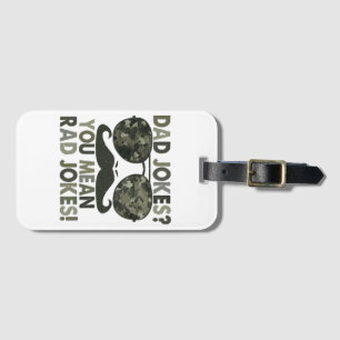 Dad jokes, you mean rad jokes; funny father's day  luggage tag